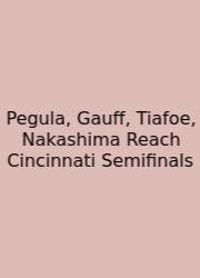Pegula, Gauff, Tiafoe, Nakashima Reach Cincinnati Semifinals