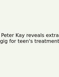 Peter Kay Reveals Extra Gig For Teen's Treatment
