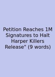 Petition Reaches 1M Signatures To Halt Harper Killers Release