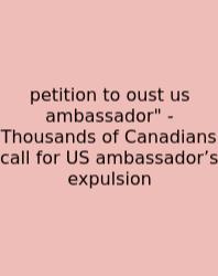 Petition To Oust Us Ambassador