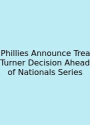 Phillies Announce Trea Turner Decision Ahead Of Nationals Series