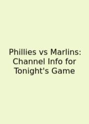 Phillies Vs Marlins: Channel Info For Tonight's Game