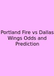 Portland Fire Vs Dallas Wings Odds And Prediction