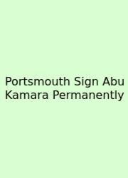 Portsmouth Sign Abu Kamara Permanently