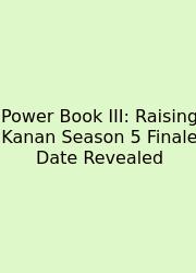Power Book III: Raising Kanan Season 5 Finale Date Revealed