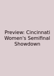 Preview: Cincinnati Women's Semifinal Showdown