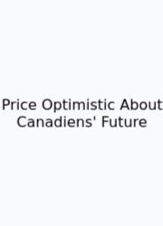 Price Optimistic About Canadiens' Future