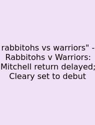 Rabbitohs Vs Warriors