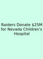 Raiders Donate $25M For Nevada Children's Hospital