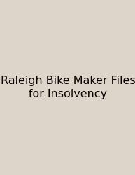 Raleigh Bike Maker Files For Insolvency