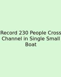 Record 230 People Cross Channel In Single Small Boat