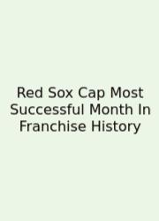 Red Sox Cap Most Successful Month In Franchise History