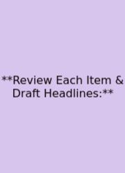 **Review Each Item & Draft Headlines:**