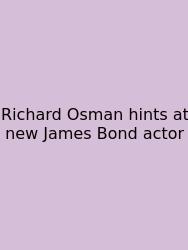 Richard Osman Hints At New James Bond Actor