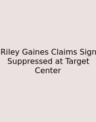Riley Gaines Claims Sign Suppressed At Target Center