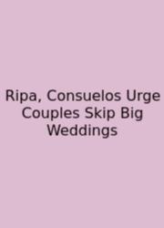 Ripa, Consuelos Urge Couples Skip Big Weddings