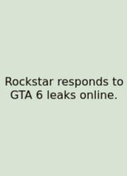 Rockstar Responds To GTA 6 Leaks Online.