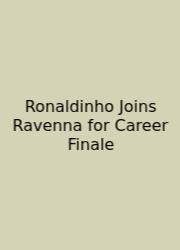 Ronaldinho Joins Ravenna For Career Finale
