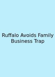 Ruffalo Avoids Family Business Trap