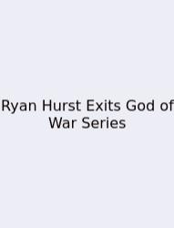 Ryan Hurst Exits God Of War Series