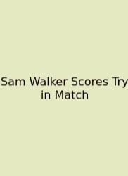 Sam Walker Scores Try In Match