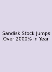 Sandisk Stock Jumps Over 2000% In Year