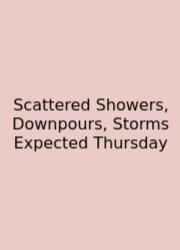 Scattered Showers, Downpours, Storms Expected Thursday