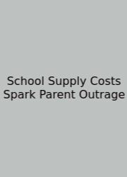 School Supply Costs Spark Parent Outrage
