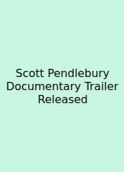 Scott Pendlebury Documentary Trailer Released