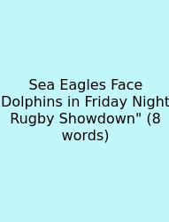 Sea Eagles Face Dolphins In Friday Night Rugby Showdown