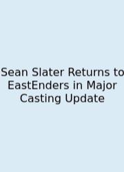 Sean Slater Returns To EastEnders In Major Casting Update