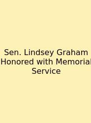 Sen. Lindsey Graham Honored With Memorial Service