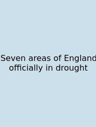 Seven Areas Of England Officially In Drought