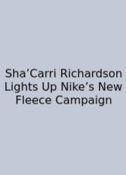 Sha’Carri Richardson Lights Up Nike’s New Fleece Campaign
