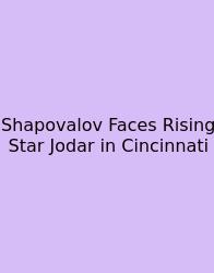 Shapovalov Faces Rising Star Jodar In Cincinnati