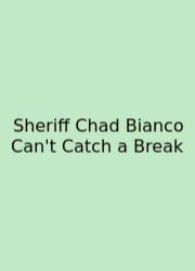 Sheriff Chad Bianco Can't Catch A Break