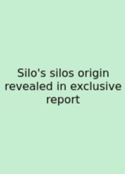 Silo's Silos Origin Revealed In Exclusive Report