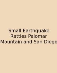Small Earthquake Rattles Palomar Mountain And San Diego