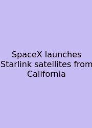 SpaceX Launches Starlink Satellites From California