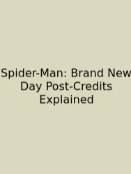 Spider-Man: Brand New Day Post-Credits Explained
