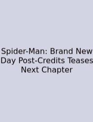 Spider-Man: Brand New Day Post-Credits Teases Next Chapter