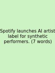 Spotify Launches AI Artist Label For Synthetic Performers. (7 Words)
