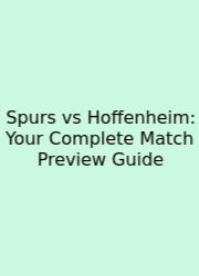 Spurs Vs Hoffenheim: Your Complete Match Preview Guide