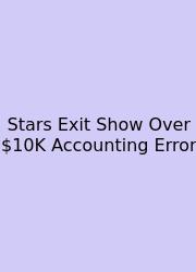 Stars Exit Show Over $10K Accounting Error