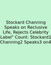Stockard Channing Speaks On Reclusive Life, Rejects Celebrity Label
