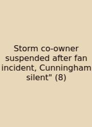 Storm Co‑owner Suspended After Fan Incident, Cunningham Silent