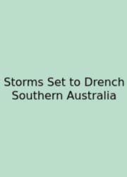 Storms Set To Drench Southern Australia
