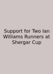 Support For Two Ian Williams Runners At Shergar Cup