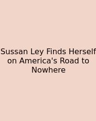 Sussan Ley Finds Herself On America's Road To Nowhere