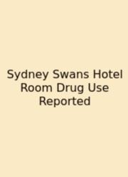 Sydney Swans Hotel Room Drug Use Reported
